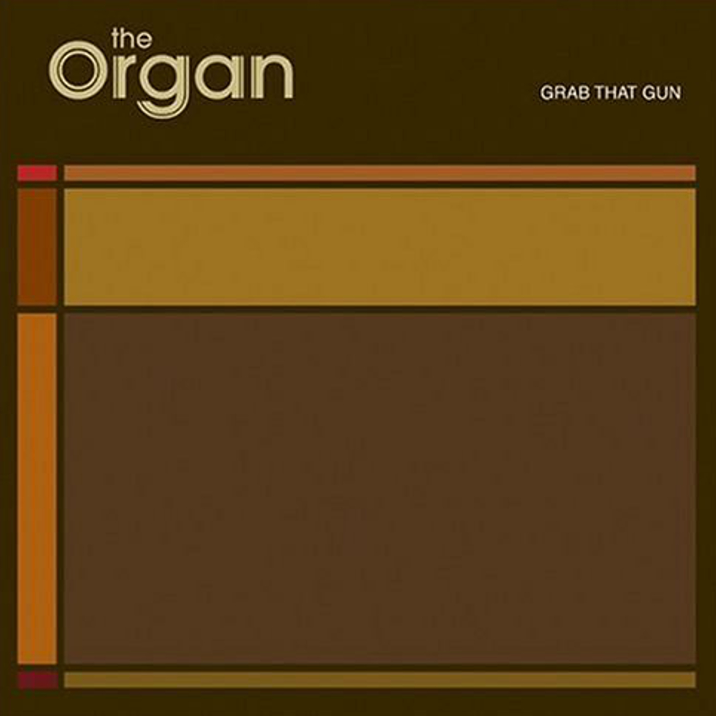 The Organ / Grab That Gun